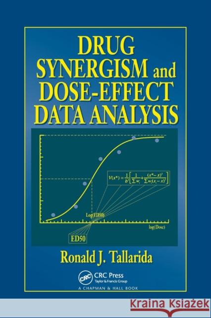 Drug Synergism and Dose-Effect Data Analysis Ronald J. Tallarida 9780367398347