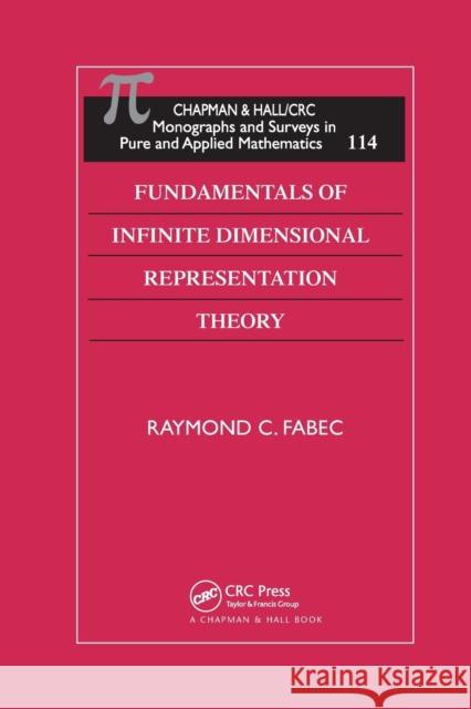 Fundamentals of Infinite Dimensional Representation Theory Raymond C. Fabec 9780367398408 CRC Press