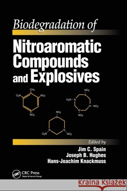 Biodegradation of Nitroaromatic Compounds and Explosives Jim C. Spain Joseph B. Hughes Hans-Joachim Knackmuss 9780367398491