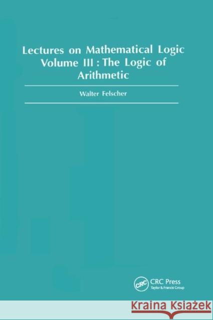 Logic of Arithmetic Walter Felscher 9780367398576 CRC Press