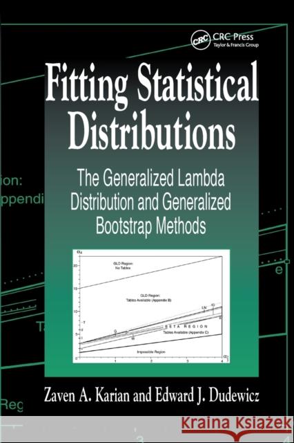 Fitting Statistical Distributions: Generalized Lambda Distribution and Generalized Bootstrap Methods Zaven A. Karian Edward J. Dudewicz 9780367398613