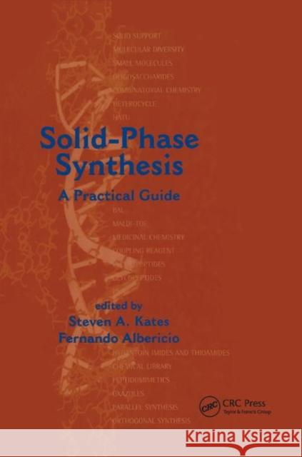 Solid-Phase Synthesis: A Practical Guide Fernando Albericio 9780367398712 CRC Press