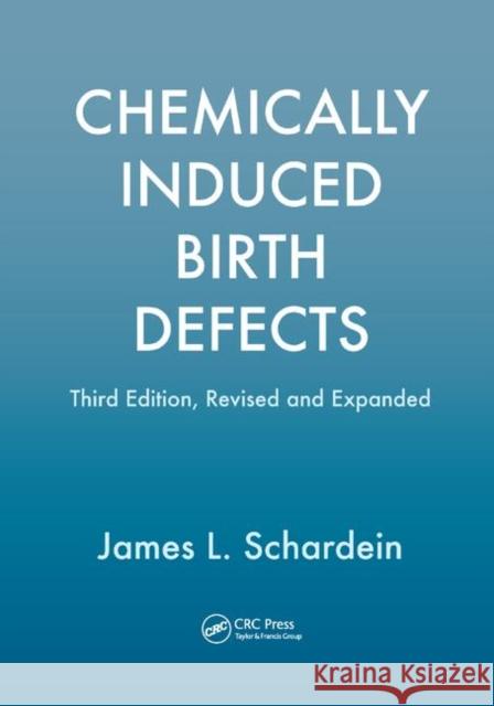 Chemically Induced Birth Defects, Third Edition James Schardein 9780367398767 CRC Press