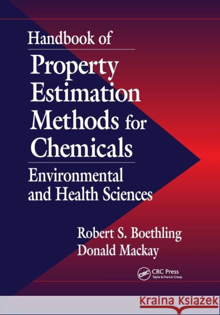 Handbook of Property Estimation Methods for Chemicals: Environmental Health Sciences Donald MacKay Robert S. Boethling 9780367398811 CRC Press