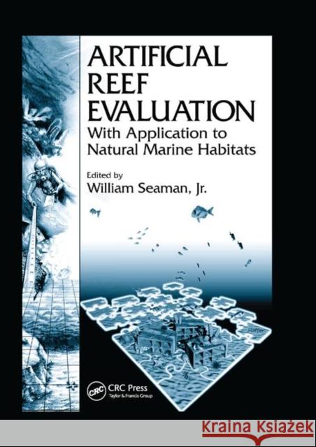 Artificial Reef Evaluation: With Application to Natural Marine Habitats William Seaman 9780367398842 CRC Press