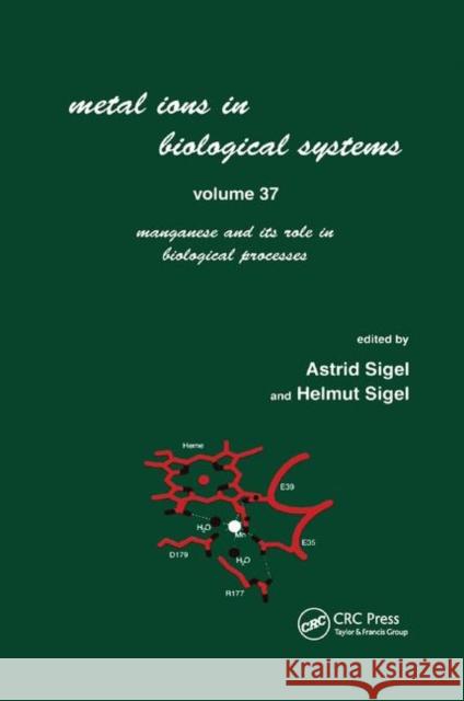 Metal Ions in Biological Systems: Volume 37: Manganese and Its Role in Biological Processes Helmut Sigel 9780367398934