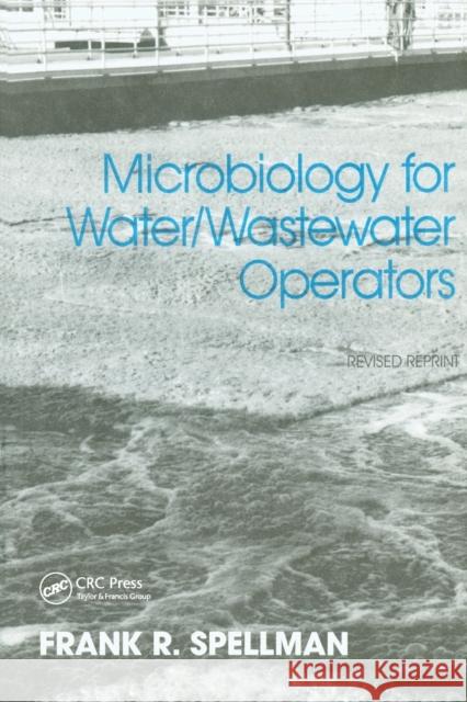 Microbiology for Water and Wastewater Operators (Revised Reprint) Frank R. Spellman 9780367399153 CRC Press