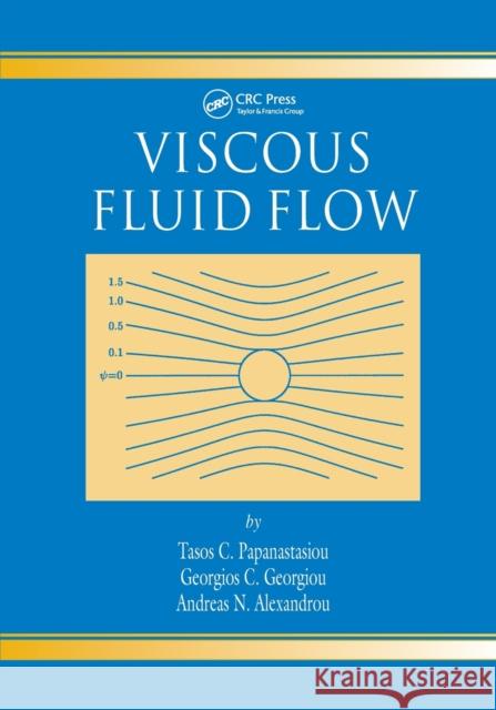 Viscous Fluid Flow Tasos Papanastasiou Georgios Georgiou Andreas N. Alexandrou 9780367399245 CRC Press