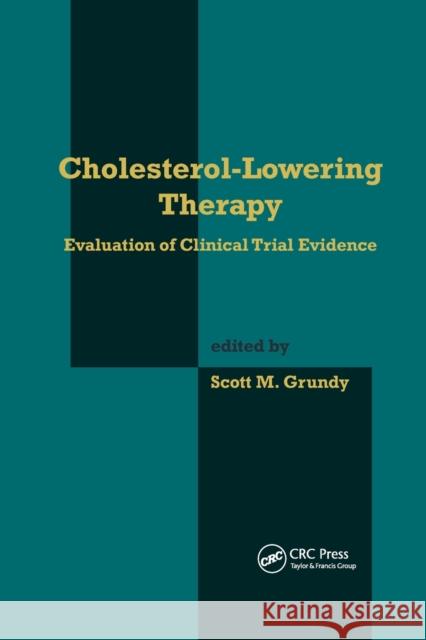 Cholesterol-Lowering Therapy: Evaluation of Clinical Trial Evidence Scott M. Grundy 9780367399320 CRC Press