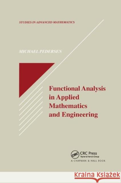 Functional Analysis in Applied Mathematics and Engineering Michael Pedersen 9780367399412 CRC Press