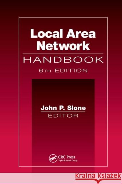 Local Area Network Handbook, Sixth Edition: Handbook Slone, John P. 9780367399429 Taylor and Francis