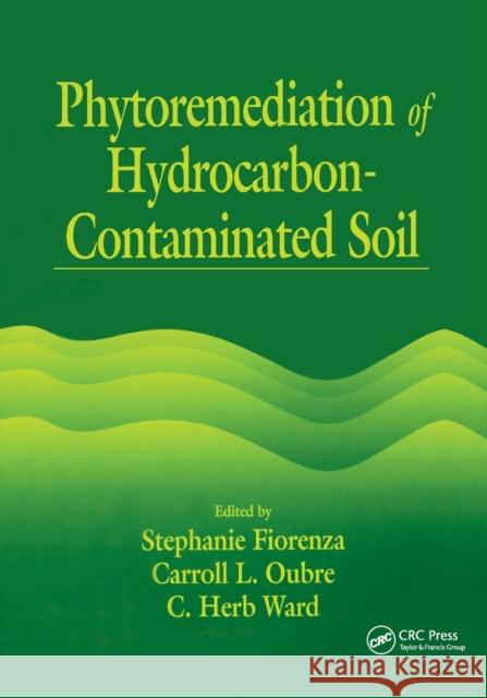 Phytoremediation of Hydrocarbon-Contaminated Soil Fiorenza, Stephanie 9780367399542