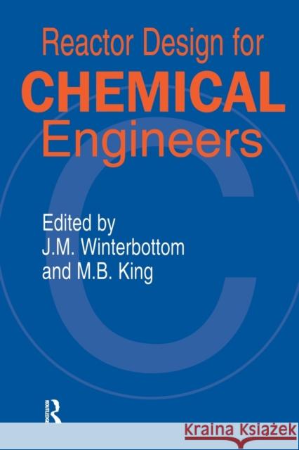 Reactor Design for Chemical Engineers J. M. Winterbottom Michael King 9780367399955