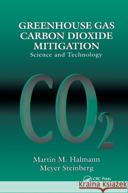 Greenhouse Gas Carbon Dioxide Mitigation: Science and Technology Halmann, Martin M. 9780367400231