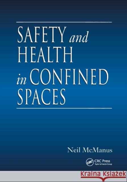 Safety and Health in Confined Spaces Neil McManus 9780367400248 CRC Press