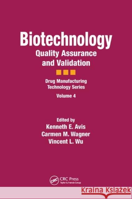 Biotechnology: Quality Assurance and Validation Kenneth E. Avis Carmen M. Wagner Vincent L. Wu 9780367400255