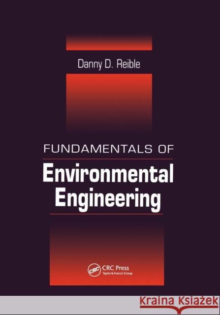 Fundamentals of Environmental Engineering Danny Reible 9780367400279 Taylor and Francis