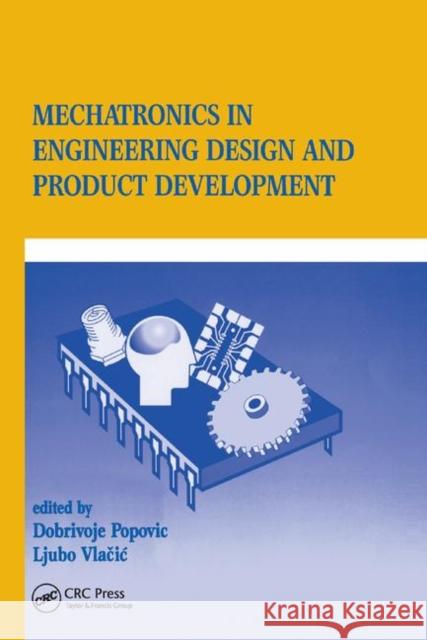 Mechatronics in Engineering Design and Product Development Dobrivojie Popovich 9780367400293