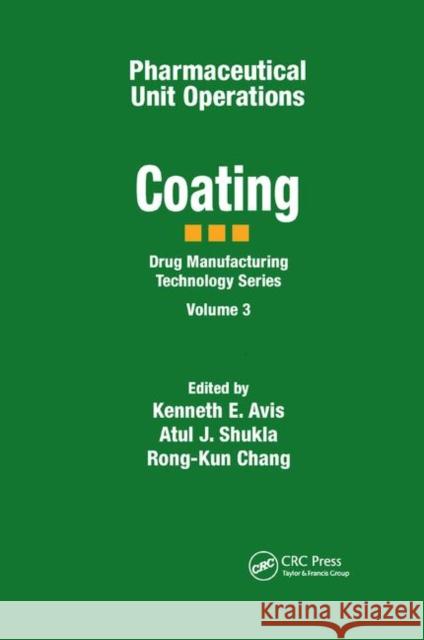 Pharmaceutical Unit Operations: Coating Kenneth E. Avis Atul J. Shukla Rong-Kun Chang 9780367400330