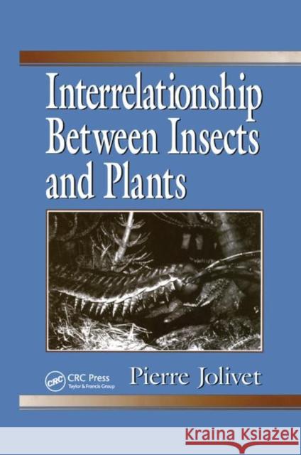 Interrelationship Between Insects and Plants Pierre Jolivet 9780367400422 CRC Press