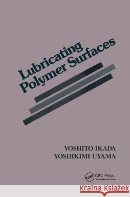 Lubricating Polymer Surfaces Yoshikimi Uyama 9780367400460 CRC Press