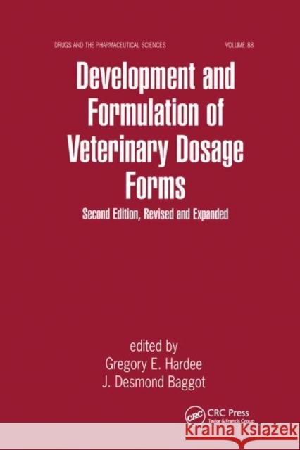 Development and Formulation of Veterinary Dosage Forms Gregory E. Hardee J. Desmond Baggo 9780367400590 CRC Press