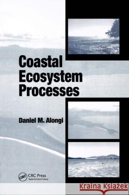 Coastal Ecosystem Processes Daniel M. Alongi 9780367400798 Taylor and Francis