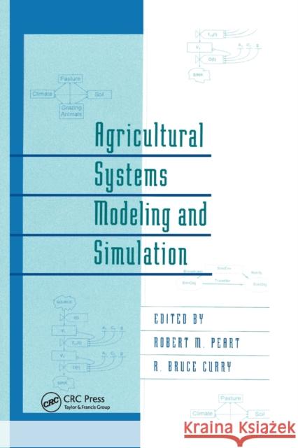 Agricultural Systems Modeling and Simulation Robert M. Peart W. David Shoup 9780367400859 CRC Press