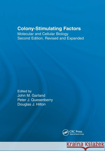 Colony-Stimulating Factors: Molecular & Cellular Biology, Second Edition, John M. Garland 9780367400958