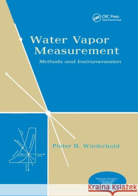 Water Vapor Measurement: Methods and Instrumentation Pieter R. Wiederhold 9780367401016 CRC Press