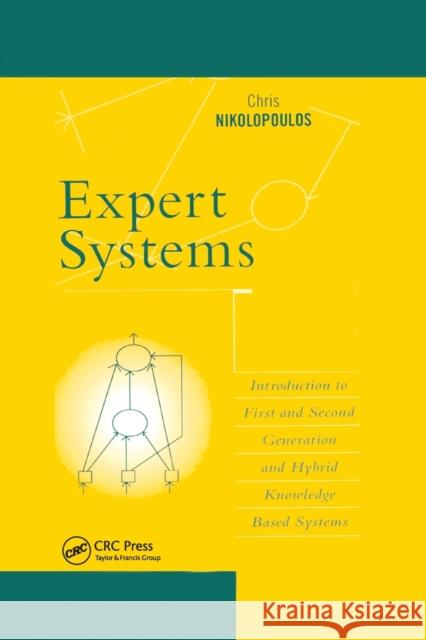 Expert Systems: Introduction to First and Second Generation and Hybrid Knowledge Based Systems Nikolopoulos 9780367401085 CRC Press