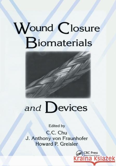 Wound Closure Biomaterials and Devices Chih-Chang Chu J. Anthony Vo Howard P. Greisler 9780367401115