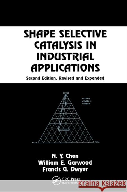 Shape Selective Catalysis in Industrial Applications, Second Edition, N. y. Chen 9780367401290 CRC Press