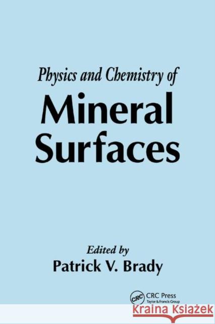 The Physics and Chemistry of Mineral Surfaces Patrick V. Brady 9780367401313 CRC Press