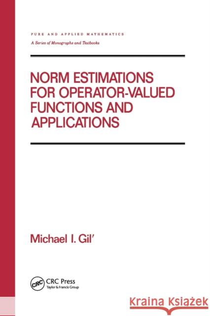 Norm Estimations for Operator Valued Functions and Their Applications Michael Gil 9780367401627 CRC Press