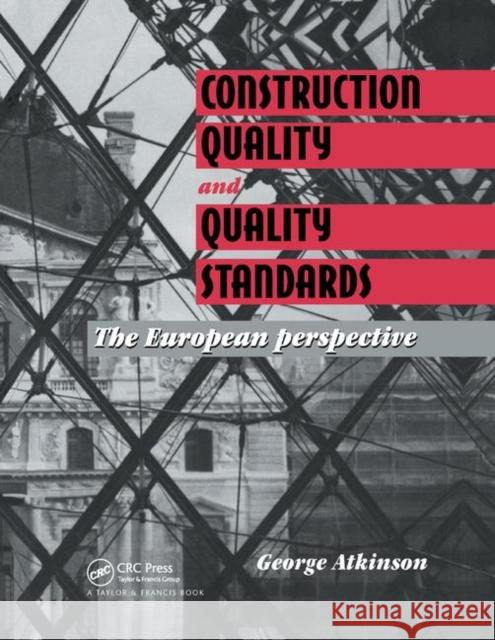 Construction Quality and Quality Standards: The European Perspective G. a. Atkinson 9780367401658 Routledge