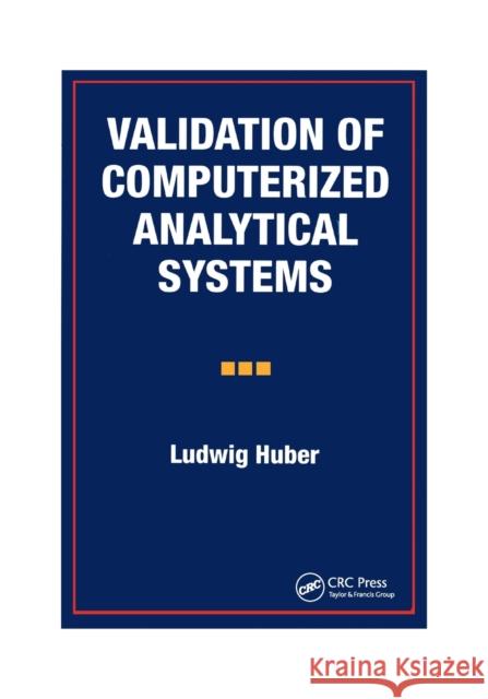 Validation of Computerized Analytical Systems Ludwig Huber 9780367401726