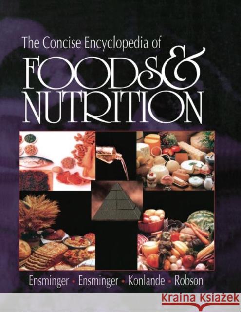 The Concise Encyclopedia of Foods and Nutrition Audrey H. Ensminger Marion Eugene Ensminger James E. Konlande 9780367401764 CRC Press