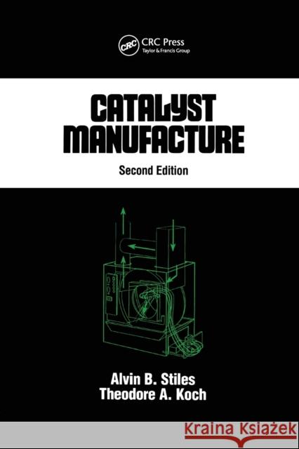 Catalyst Manufacture Alvin B. Stiles 9780367401788
