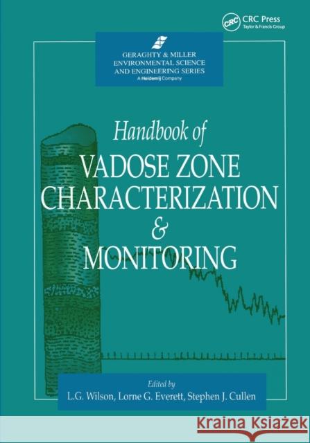 Handbook of Vadose Zone Characterization & Monitoring L. Gray Wilson Lorne G. Everett Stephen J. Cullen 9780367401931 CRC Press