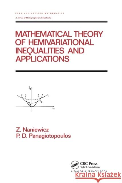 Mathematical Theory of Hemivariational Inequalities and Applications Zdzistaw Naniewicz P. D. Panagiotopoulos 9780367401986