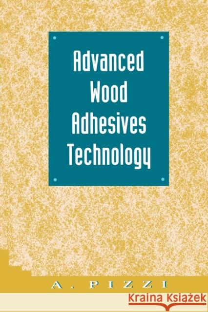 Advanced Wood Adhesives Technology A. Pizzi 9780367401993 CRC Press