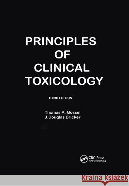 Principles of Clinical Toxicology Thomas A. Gossel 9780367402006 CRC Press