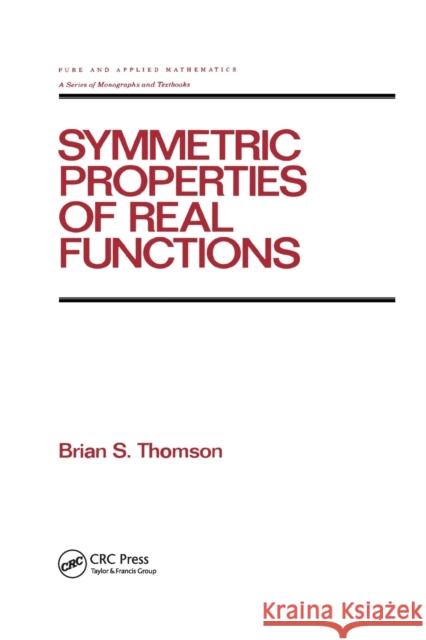 Symmetric Properties of Real Functions Brian Thomson 9780367402037 CRC Press