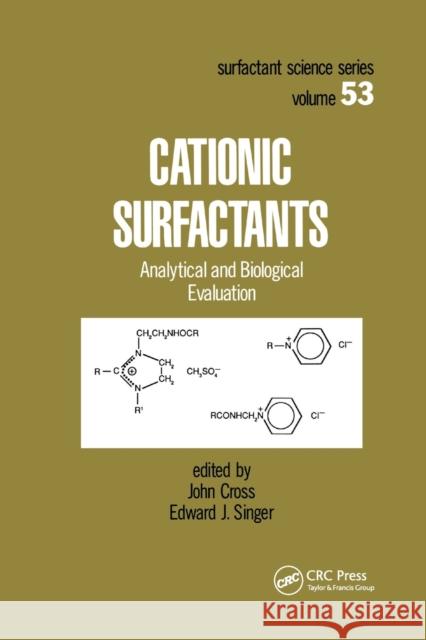 Cationic Surfactants: Analytical and Biological Evaluation John Cross Edward J. Singer 9780367402082