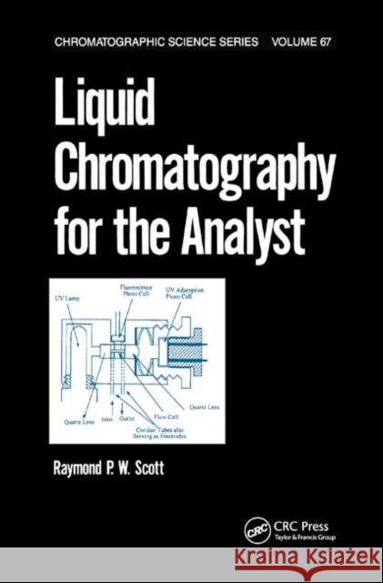 Liquid Chromatography for the Analyst Raymond P. W. Scott 9780367402112 CRC Press