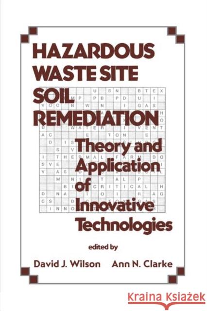 Hazardous Waste Site Soil Remediation: Theory and Application of Innovative Technologies David J. Wilson 9780367402228 CRC Press