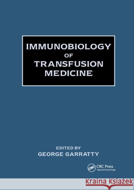 Immunobiology of Transfusion Medicine George Garratty 9780367402280 CRC Press