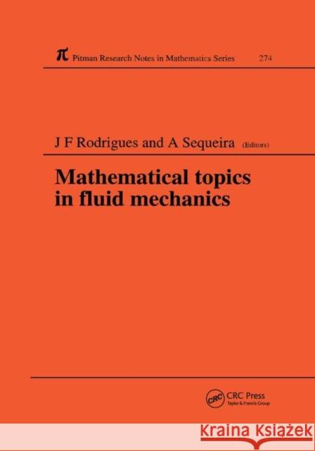 Mathematical Topics in Fluid Mechanics Jose Francisco Rodrigues Adelia Sequeira 9780367402549 CRC Press