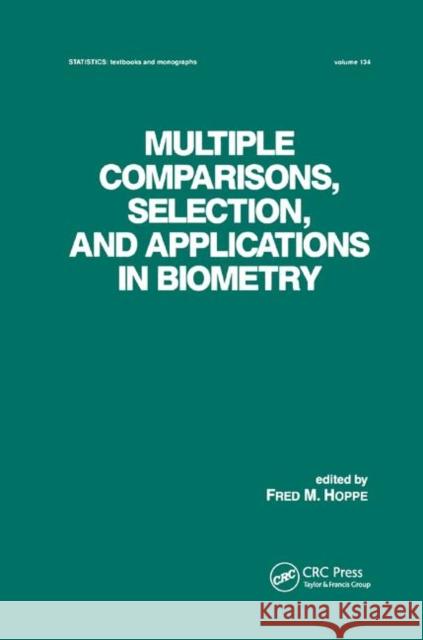 Multiple Comparisons, Selection and Applications in Biometry Hoppe 9780367402600